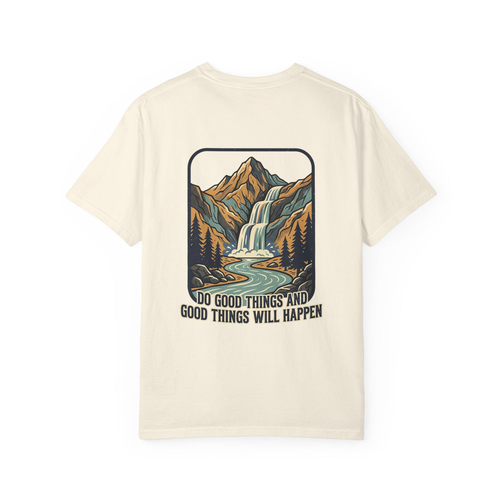 T-Shirt — 'Do Good Things and Good Things Will Happen' Mountain Waterfall Graphic