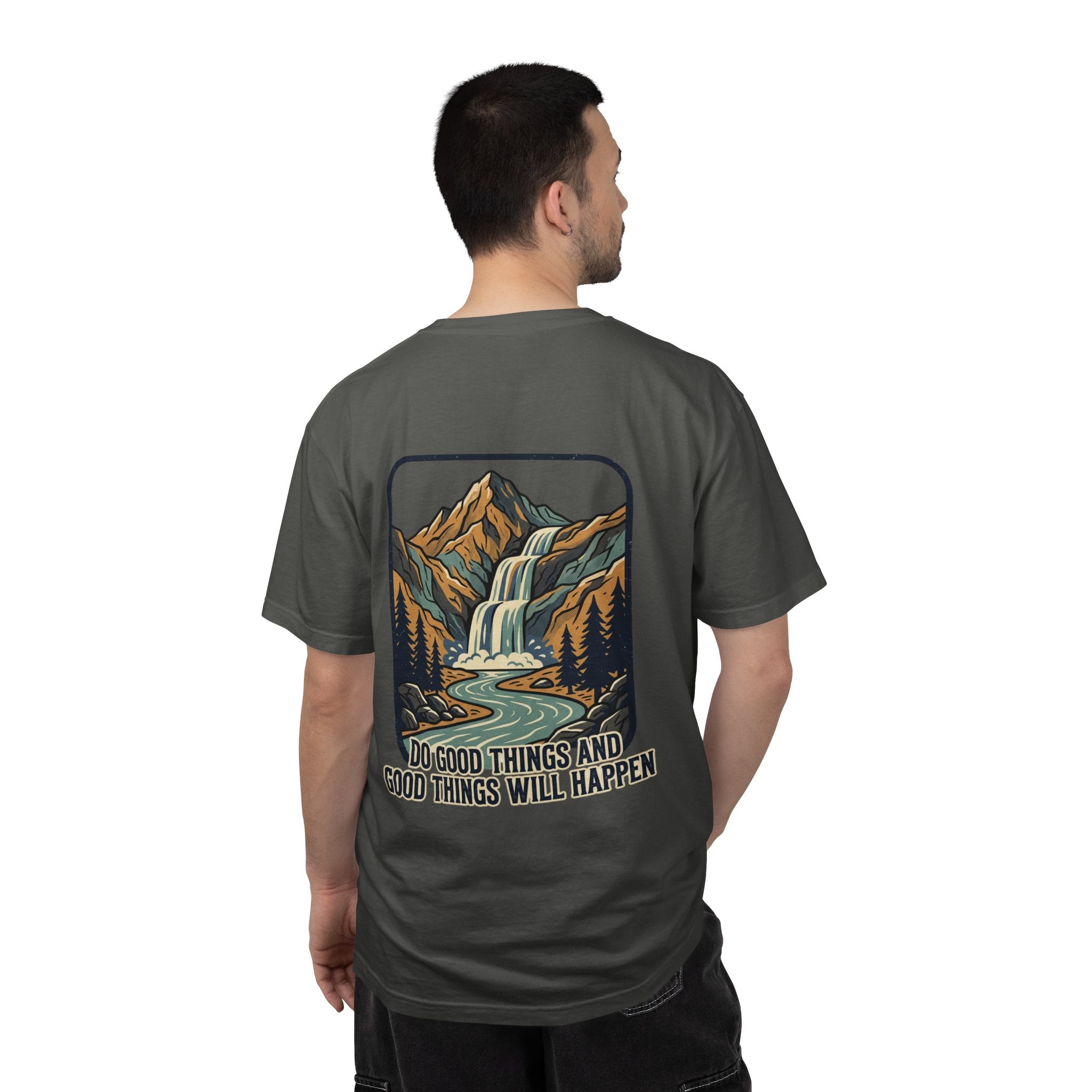 T-Shirt — 'Do Good Things and Good Things Will Happen' Mountain Waterfall Graphic