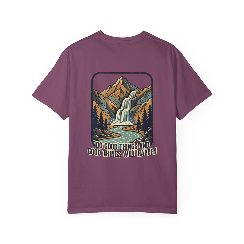T-Shirt — 'Do Good Things and Good Things Will Happen' Mountain Waterfall Graphic