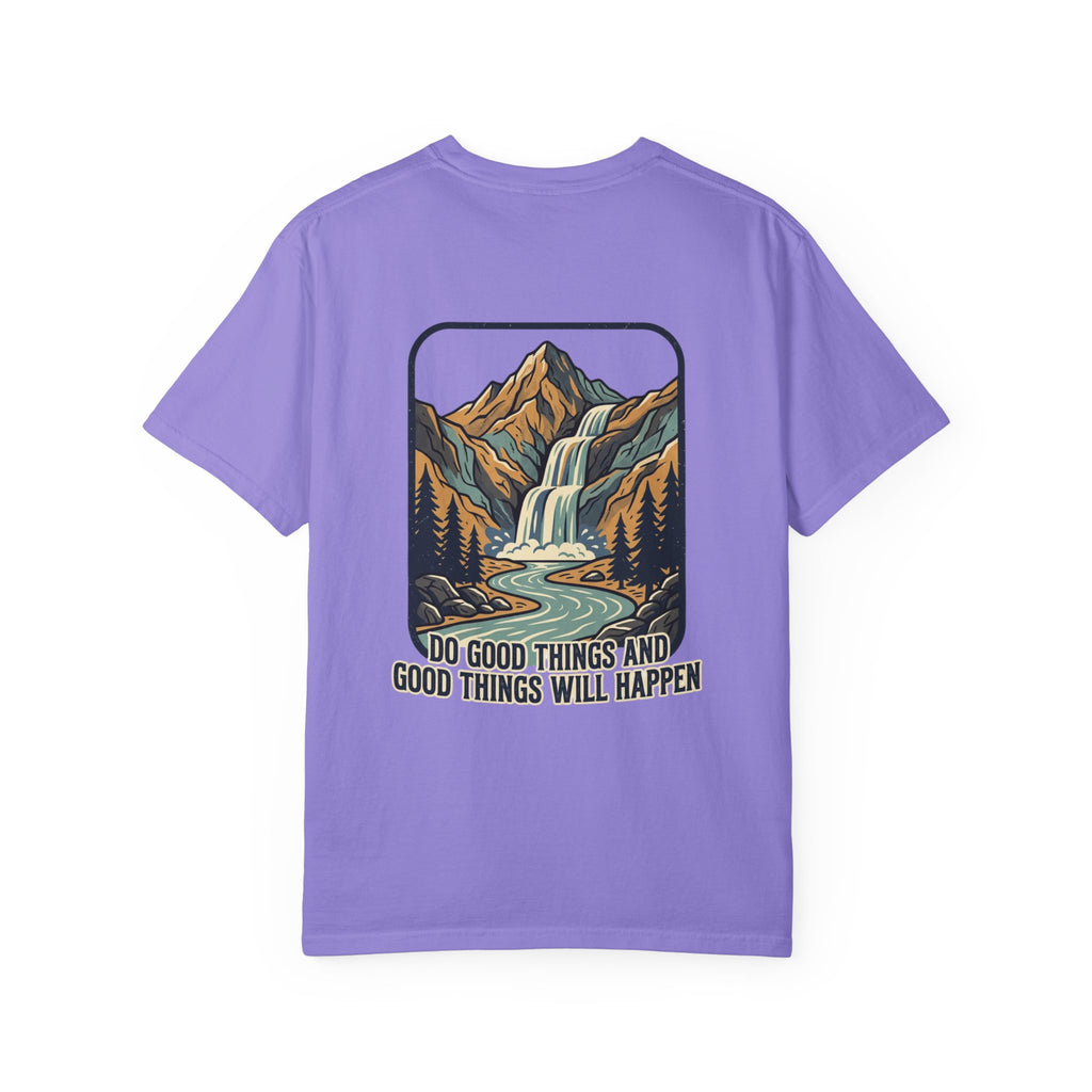 T-Shirt — 'Do Good Things and Good Things Will Happen' Mountain Waterfall Graphic