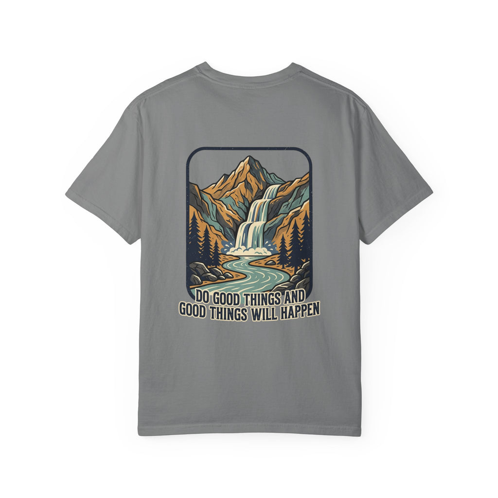 T-Shirt — 'Do Good Things and Good Things Will Happen' Mountain Waterfall Graphic