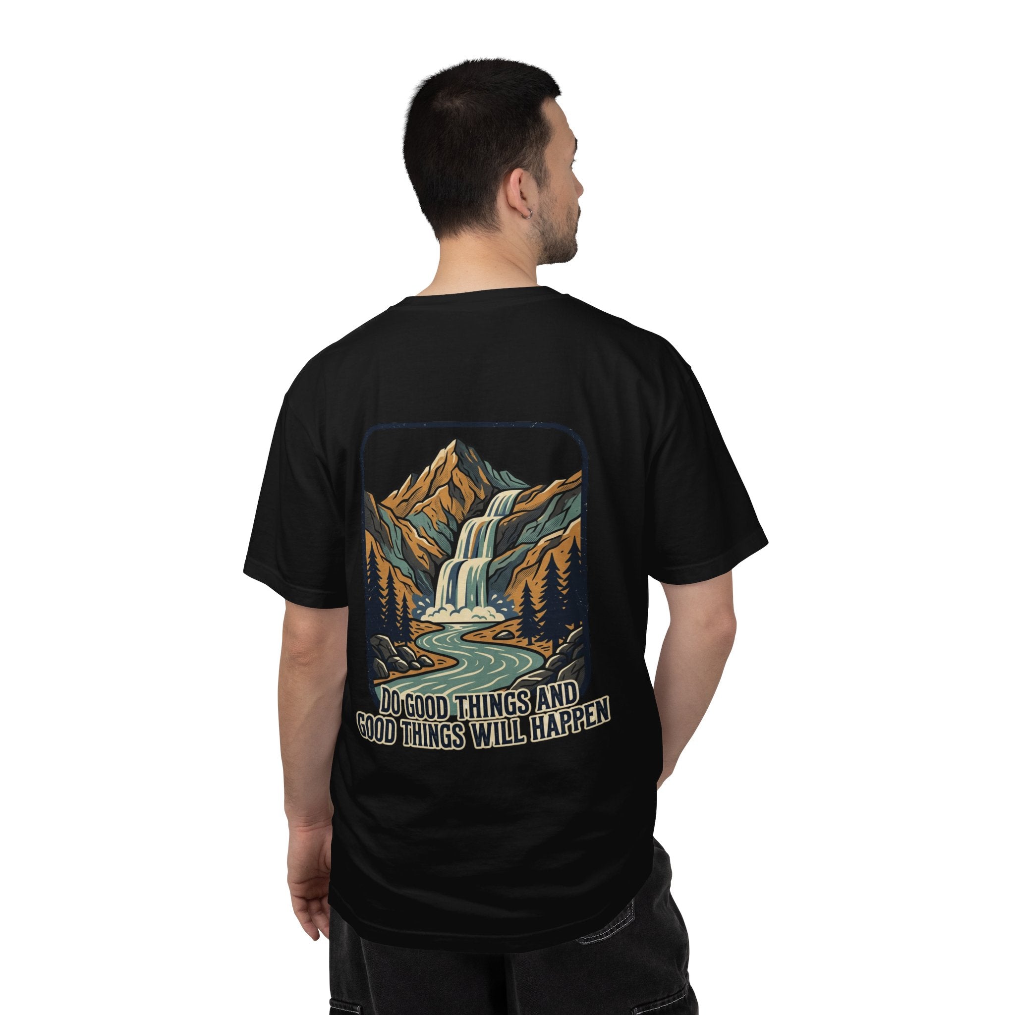 T-Shirt — 'Do Good Things and Good Things Will Happen' Mountain Waterfall Graphic