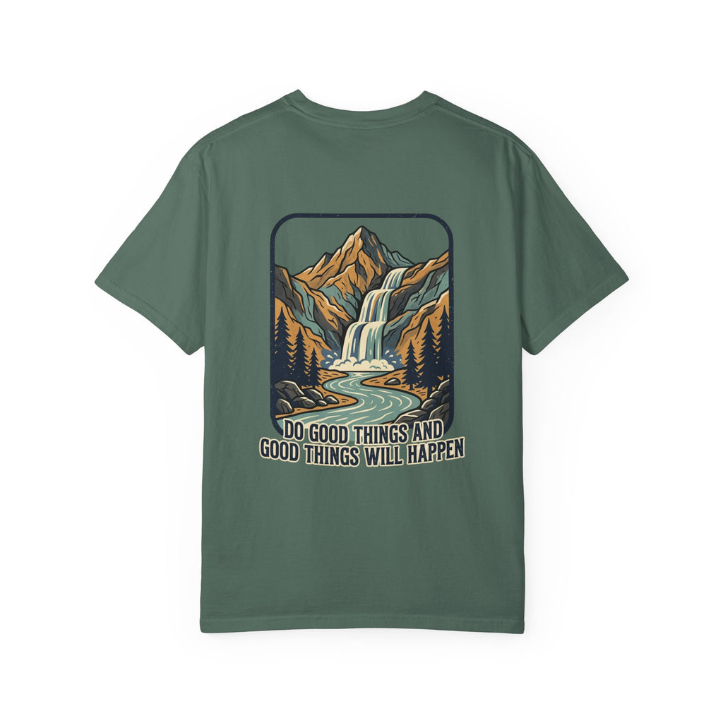 T-Shirt — 'Do Good Things and Good Things Will Happen' Mountain Waterfall Graphic