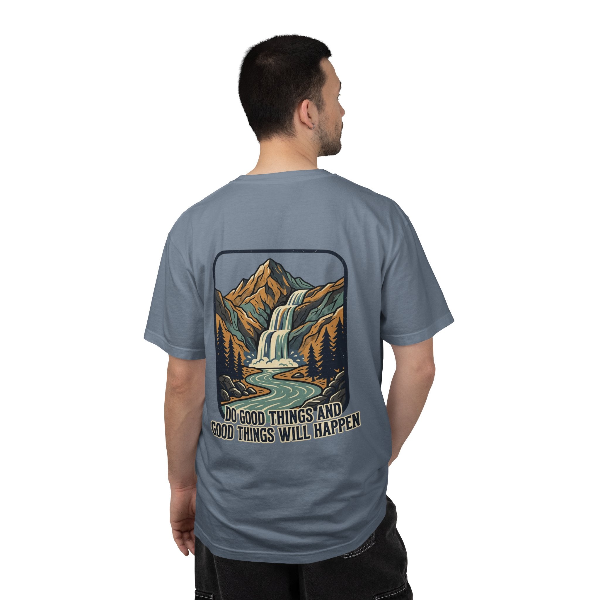 T-Shirt — 'Do Good Things and Good Things Will Happen' Mountain Waterfall Graphic