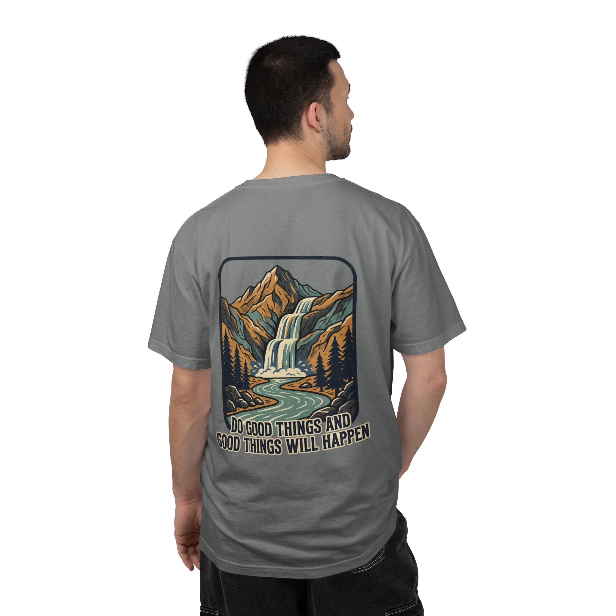 T-Shirt — 'Do Good Things and Good Things Will Happen' Mountain Waterfall Graphic
