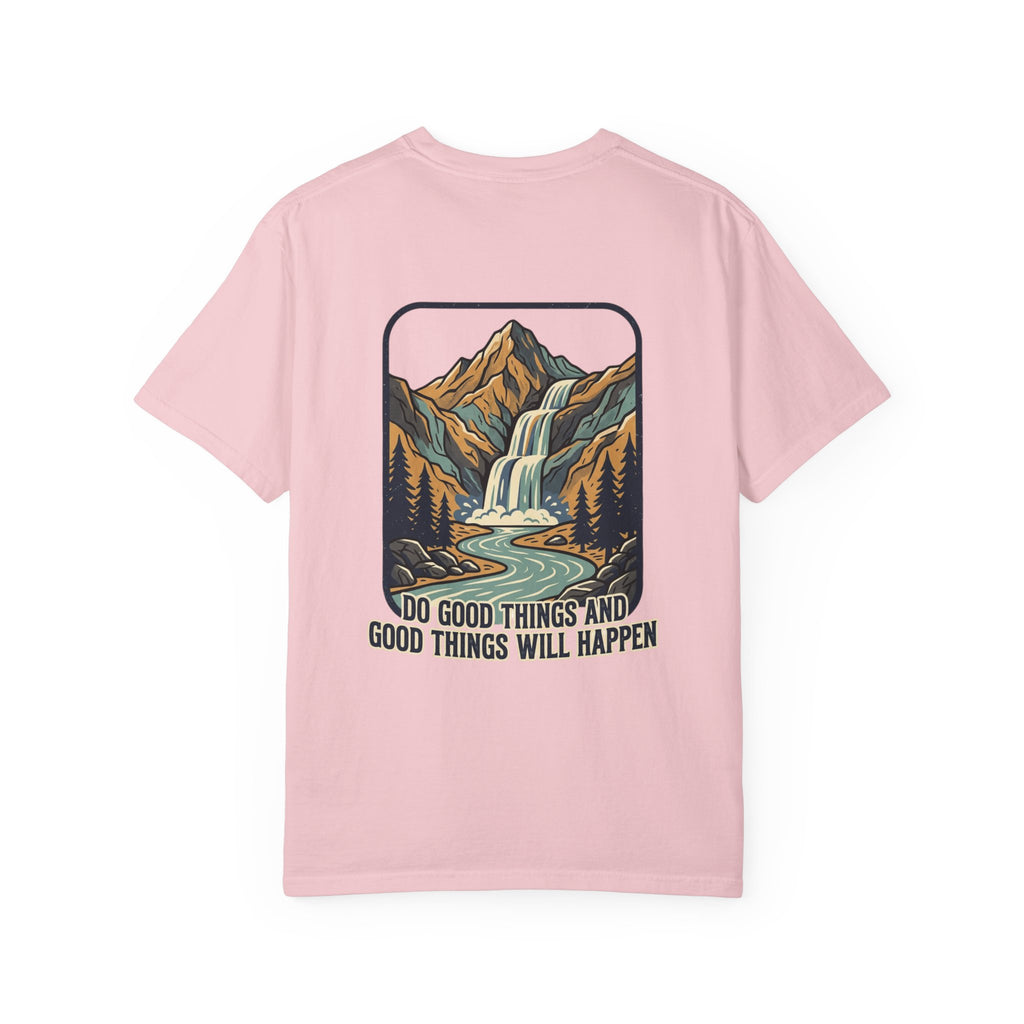T-Shirt — 'Do Good Things and Good Things Will Happen' Mountain Waterfall Graphic